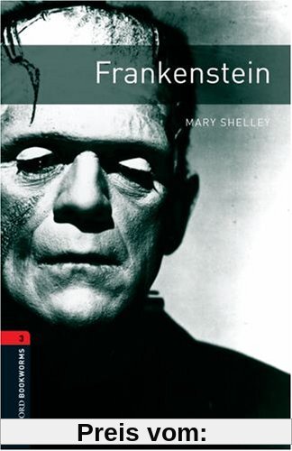 Frankenstein: Reader. 8. Schuljahr, Stufe 2 Stage 3: 1000 Headwords (Oxford Bookworms ELT)